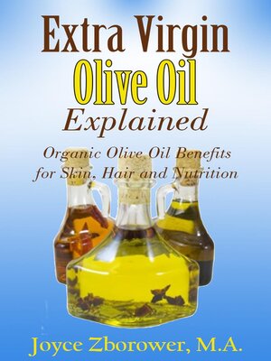 cover image of Extra Virgin Olive Oil Explained — Organic Olive Oil Benefits for Skin, Hair and Nutrition